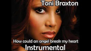 TONI BRAXTON - HOW COULD AN ANGEL BREAK MU HEART (INSTRUMENTAL)