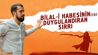 Bilal-i Habeşi'nin (ra) Duygulandıran Sırrı| Mehmet Yıldız