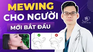 Hướng dẫn tập Mewing CHUẨN cho người mới bắt đầu