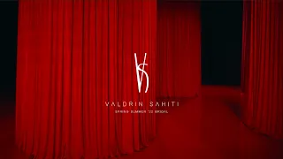 VALDRIN SAHITI SPRING SUMMER'22 BRIDAL PRESENTATION