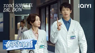 [Sub Español] Todo sobre el Dr. Don Capítulo 01 | Dr. Tang | iQIYI Spanish