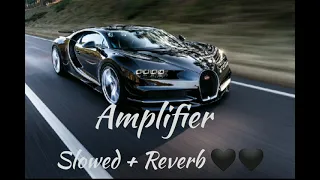 Amplifier Song 🎵 (Slowed + Reverb) // #imrankhan  #youtubevideo #viral #viralvideo #music #video 🖤🖤