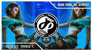 Mark Sixma, M6, ReOrder - Crash [Feat. Sydnee Carter] | DEM