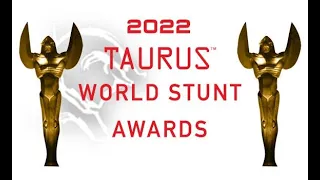 2022 TAURUS WORLD STUNT AWARDS