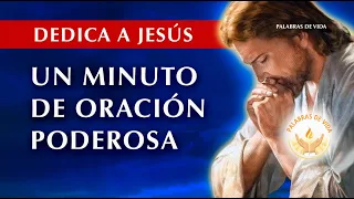 Dale a Jesús UN MINUTO de ORACION PODEROSA 🙏