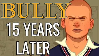 Bully: 15 Years Later...
