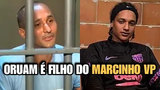 ORUAM É FILHO DO DONO... (MARCINHO VP)