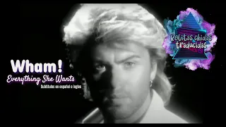 Wham! - Everything she wants | Subtítulos en español e ingles