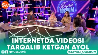 Xayrli Oqshom - INTERNETDA VIDEOSI TARQALIB KETGAN AYOL