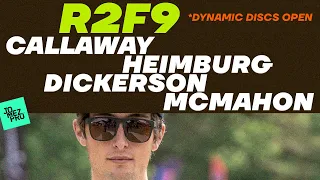 2021 Dynamic Discs Open | R2F9 LEAD | McMahon, Heimburg, Callaway, Dickerson | Jomez