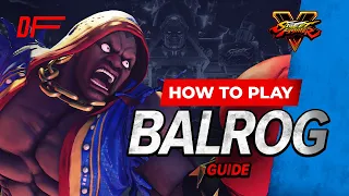 BALROG Guide by [ xNightmareEffecT ] |SF5 | DashFight | All you need to know