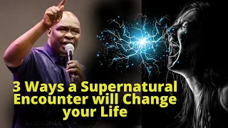 3 Ways A Divine Encounter will Change your Life | APOSTLE JOSHUA SELMAN