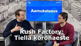 Rush Factory: Tiellä uhkaava koronaeste