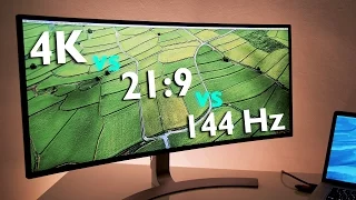 Ultrawide 21:9 vs UHD 4K vs Gaming 144 Hz ... Which is best?