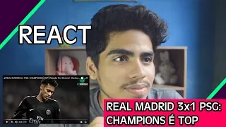 REACT - REAL MADRID 3x1 PSG: CHAMPIONS É TOP | Paródia The Weeknd - Starboy ft. Daft Punk