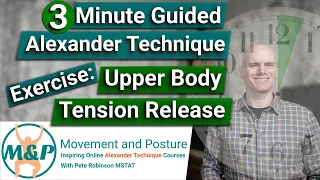 3 Minute Guided Alexander Technique   Upper Body Tension Release