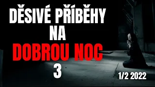 Děsivé příběhy na dobrou noc 3 | CREEPYPASTA CZ KOMPILACE