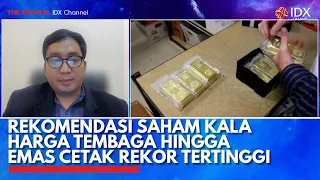 Rekomendasi Saham Kala Harga Tembaga Hingga Emas Cetak Rekor Tertinggi | IDX CHANNEL