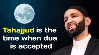 Tahajjud is the time when dua is accepted| Islamic lecture| Dr Omar Suleiman