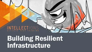 Building Resilient Infrastructure | Intellections
