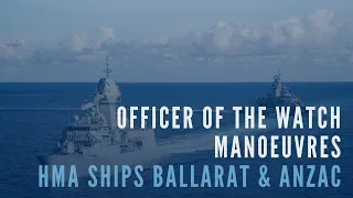 HMA Ships Ballarat and Anzac conduct Officer of the Watch manoeuvres