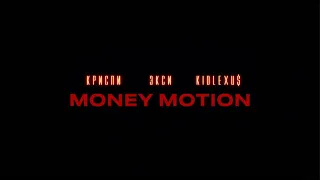 КРИСПИ, Экси, Kidlexu$ - Money Motion (Официальная премьера клипа)