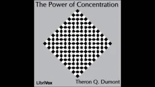 The Power of Concentration (Audio Book) by Theron Q. Dumont (2/2) HD
