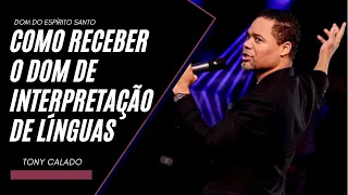 Como Receber O Dom De Interpretação De Línguas | Tony Calado