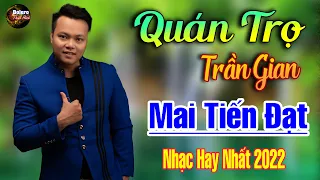 Nhạc Bolero Mới 2022 - Quán Trọ Trần Gian, Đời Là Cõi Tạm - LK Rumba Bolero Phối Mới Toàn Bài Hay