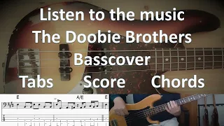 The Doobie Brothers Listen to the music. Bass Cover Tabs Score Chords Transcription