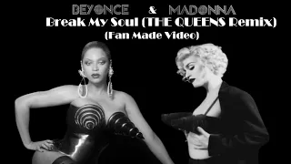 Beyonce & Madonna-Break My Soul (THE QUEENS Remix) (Fan Made Video)