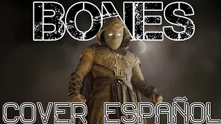 Bones - Imagine Dragons | Cover Español | MoonKnight Edit