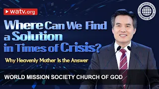 Why Heavenly Mother Is the Answer | WMSCOG, Church of God