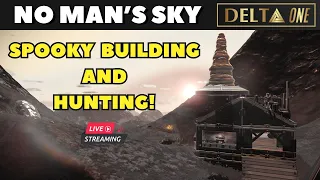 LIVE No Man's Sky | Spooky Building and Hunting | Gameplay