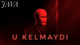 JAVA - U kelmaydi  (Official Audio)