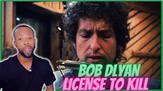 FIRST TIME WATCHING BOB DYLAN - LICENSE TO KILL [FIRTS TIME REACTION]