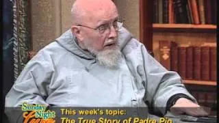 Sunday Night Live - The True Story of Padre Pio - Fr Groeschel, w C Bernard Ruffin - 02-13-2011