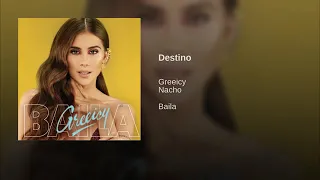 Greeicy Ft. Nacho - Destino (Official Audio 2019)