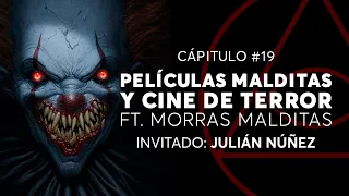 #19 - PELÍCULAS MALDITAS Y CINE DE TERROR FT. MORRAS MALDITAS | Invitado: Julián Núñez