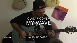 Guitar Cover “my wave” by SOUNDGARDEN