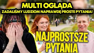 MULTI ogląda ZADALIŚMY LUDZIOM NAPRAWDĘ PROSTE PYTANIA!