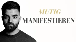 Mutig Manifestieren (Imaginieren&Manifestieren leichtgemacht #5)