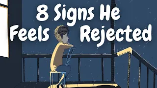 8 Signs a Guy Feels Rejected by You