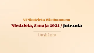 #Jutrznia | 5 maja 2024 | VI Niedziela Wielkanocna