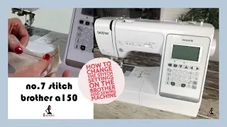 How To Use The Basic Stitch Settings on the Brother A150 Sewing Machine