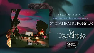 SI SUPIERAS (DANNYLUX) - Eslabon Armado - DEL Records 2022