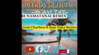 MERI NAMATANAI|Josh Charlton Ft Buai Daka Rmx|2023 REMIX|2023 PNG MUSIC🇵🇬🎶|2023 PNG CHILL VIBES🇵🇬🔥