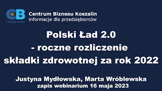 Polski Ład 2.0 - roczne rozliczenie składki zdrowotnej za 2022, Justyna Mydłowska, Marta Wróblewska