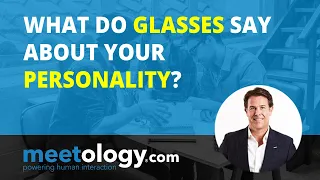 What do Glasses say About Your Personality?