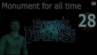 Let's Play Eternal Darkness: Sanity's Requiem [Blind] Ep 28- Monument for all Time